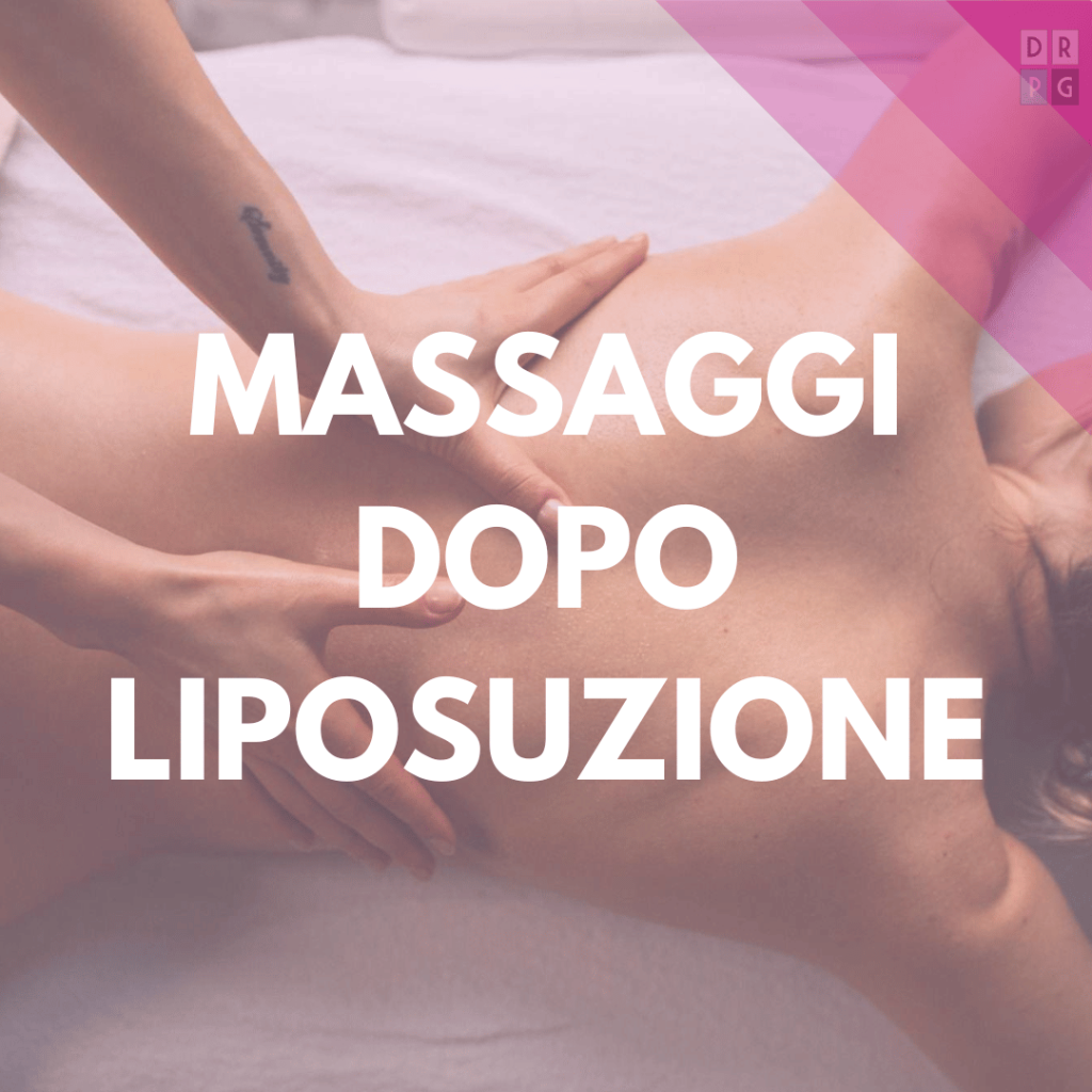 Massaggi dopo liposuzione per favorire il recupero – Dr. Pierluigi Gigliofiorito