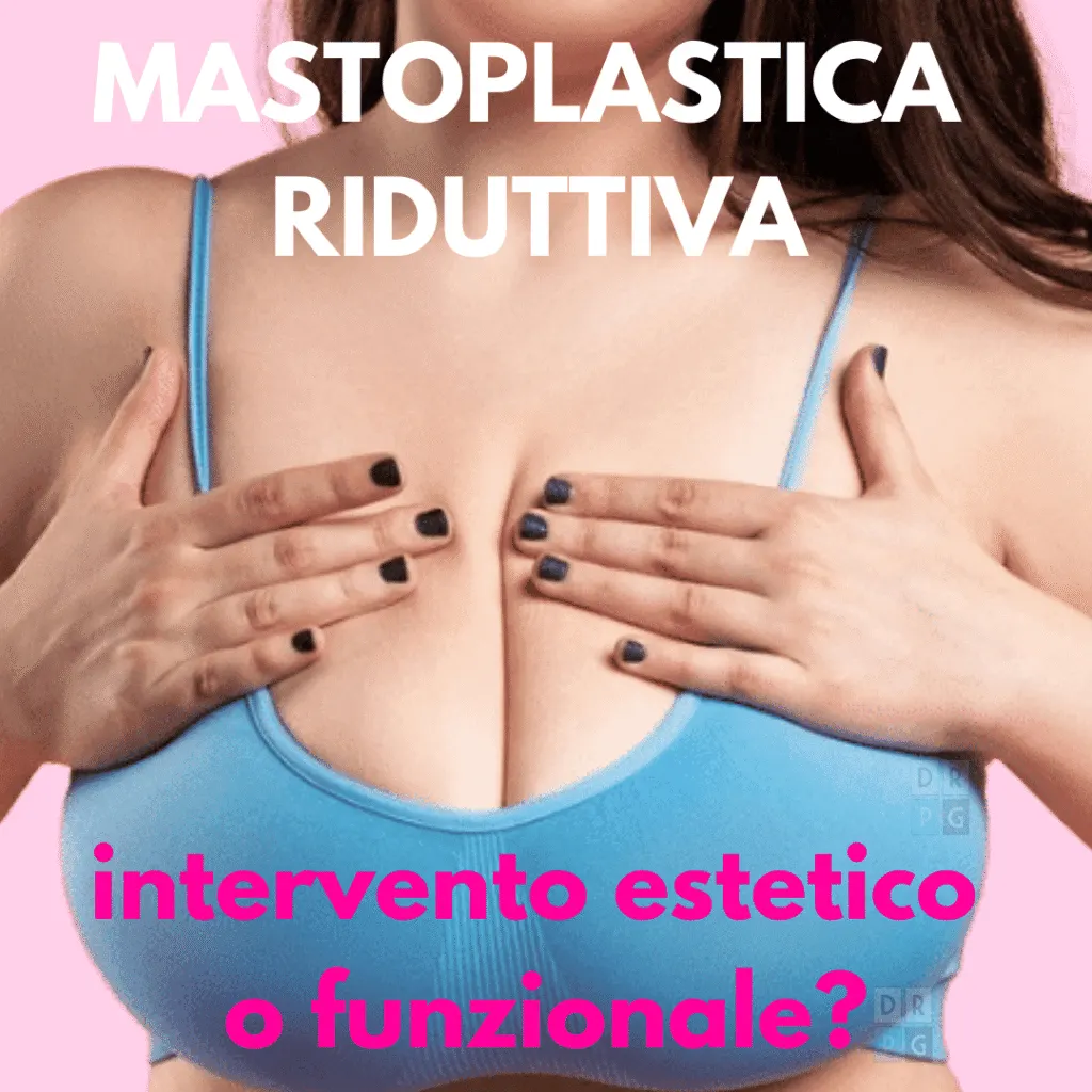mastoplastica riduttiva intervento estetico o funzionale
